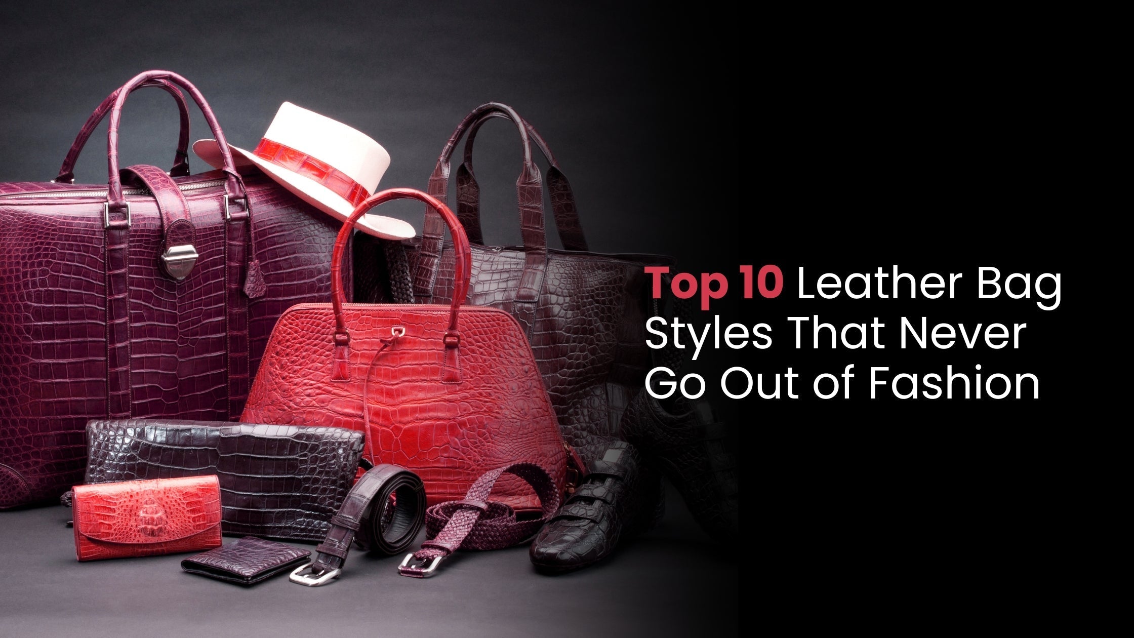 Top 10 Leather Bag Styles That Never Go Out of Fashion