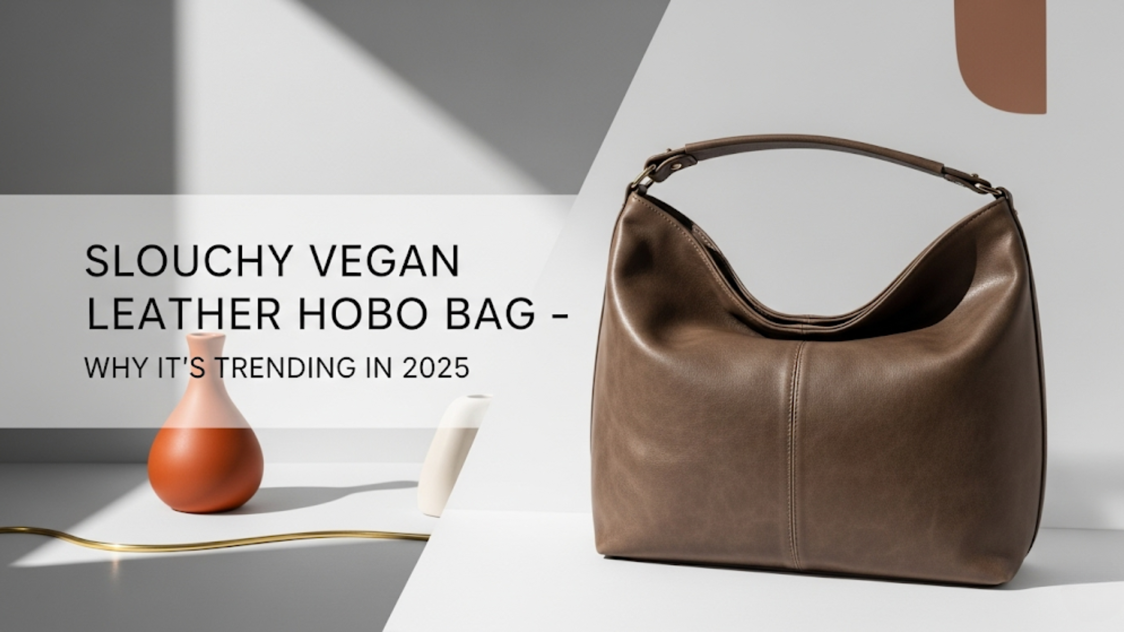 What Is a Slouchy Vegan Leather Hobo Bag & Why It’s Trending in 2025
